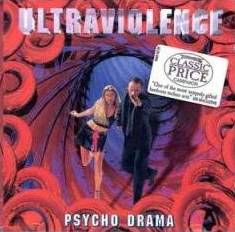 Ultraviolence (UK) : Psycho Drama